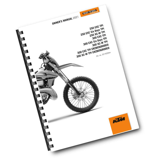 KTM 2021 OWNERS MANUAL - 250 300 EXC SIX DAYS XC-W ERZBERGRODEO TPI - REPRINTED